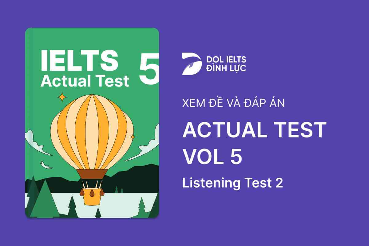 Đề thi IELTS Online Test Actual Test 5 - Listening Test 2 - Download PDF Câu hỏi, Transcript và Đáp án