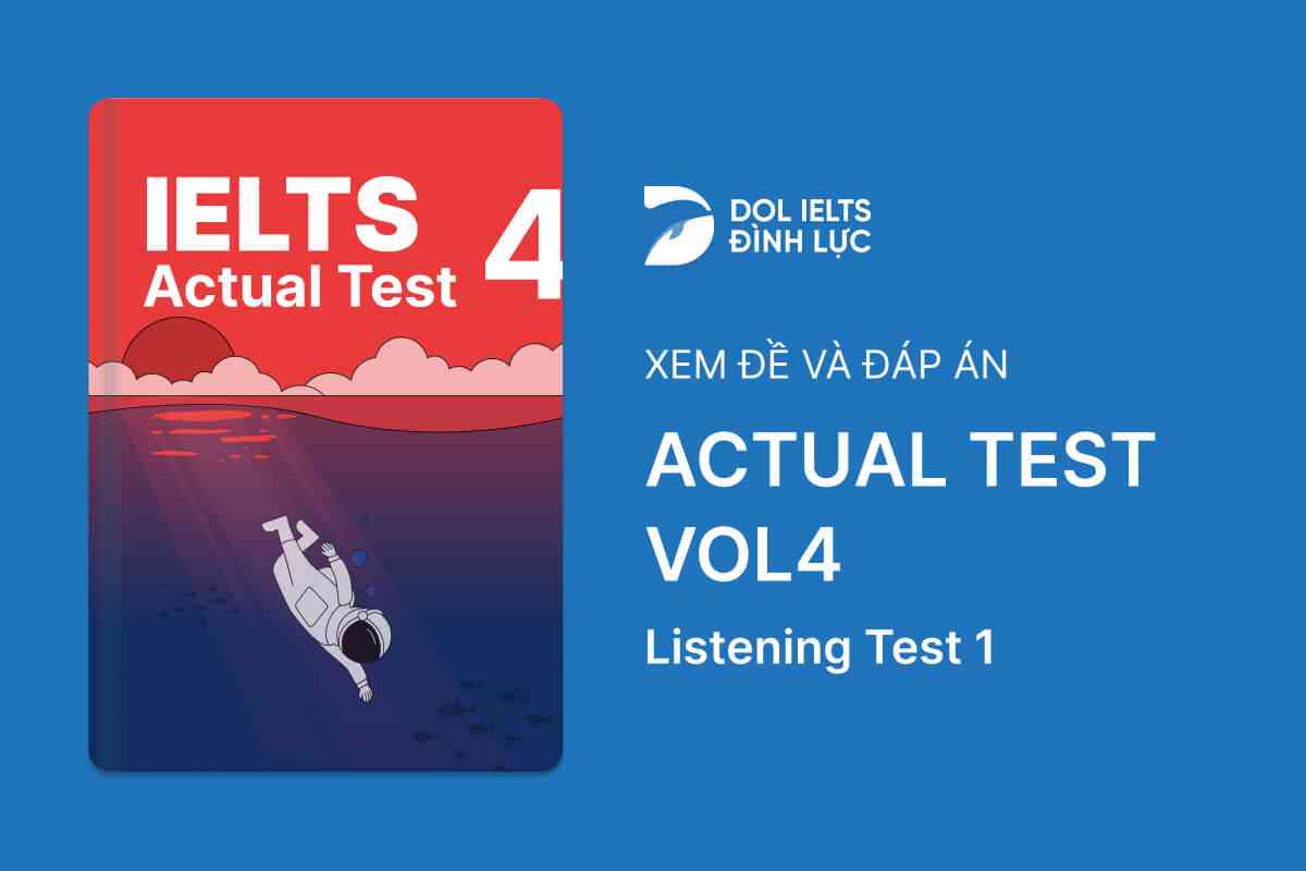 Đề thi IELTS Online Test Actual Test 4 - Listening Test 1 - Download PDF Câu hỏi, Transcript và Đáp án