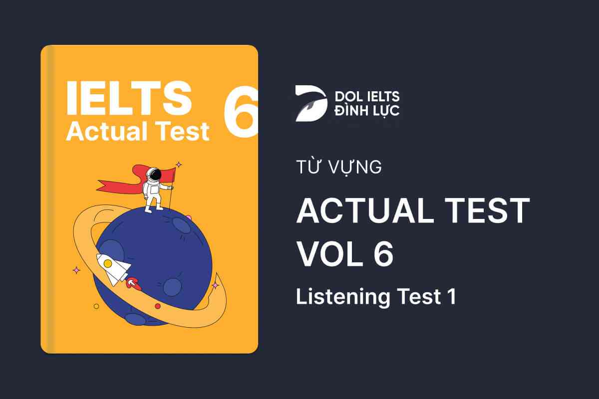 Từ Vựng IELTS Online Test Actual Test 6 - Listening Test 1