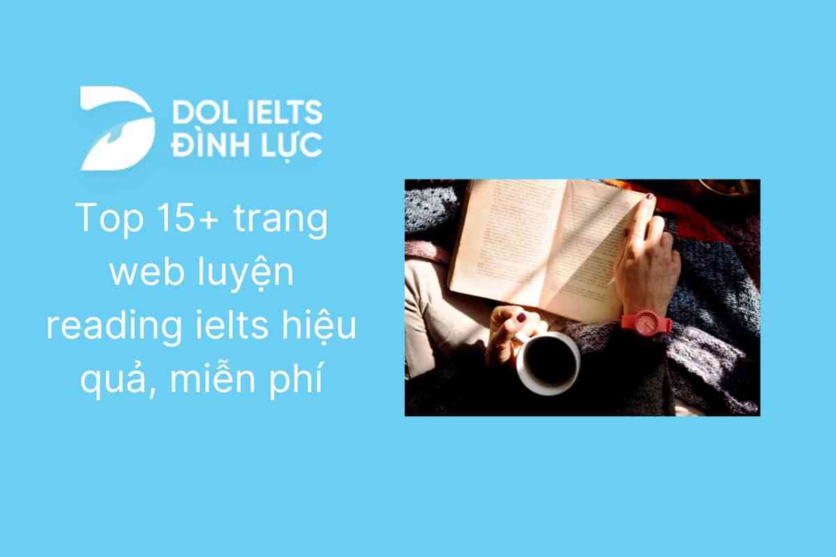 Top 15+ trang web luyện reading IELTS hiệu quả, miễn phí