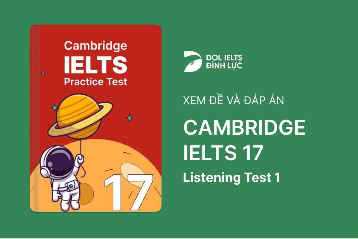 Cambridge IELTS 17 - Listening Test 1 With Practice Test, Answers And Explanation
