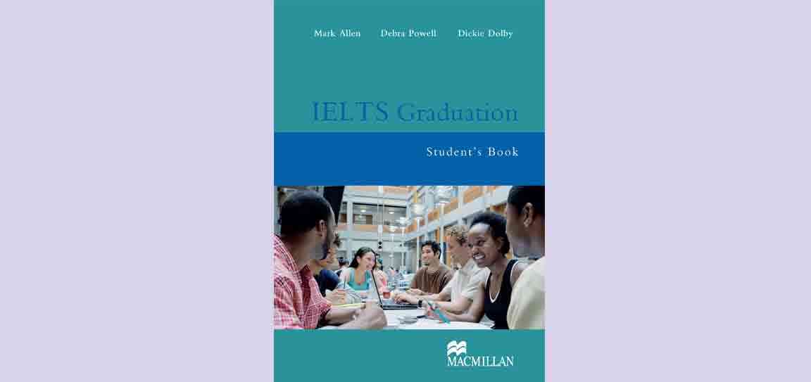 IELTS Graduation Student’s Book by Mark Allen Debra Powell Dickie Dolby ( Free dowload)