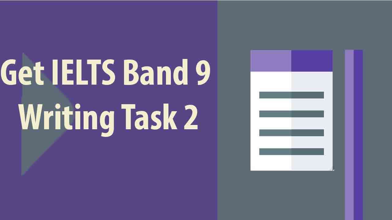 7 bài mẫu IELTS Writing Task 2 band 9 hay nhất 
