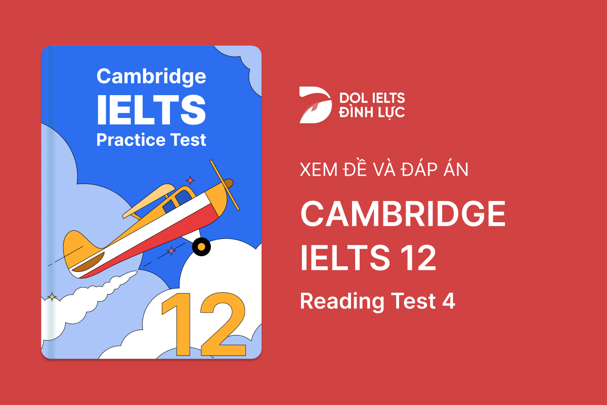 Cambridge IELTS 12 - Reading Test 4 With Practice Test, Answers And Explanation