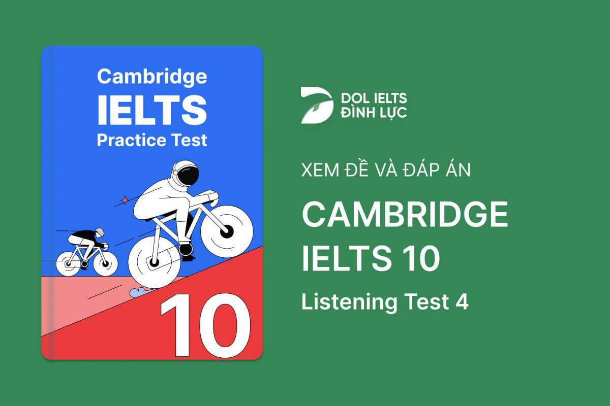 Cambridge IELTS 10 - Listening Test 4 With Practice Test, Answers And Explanation