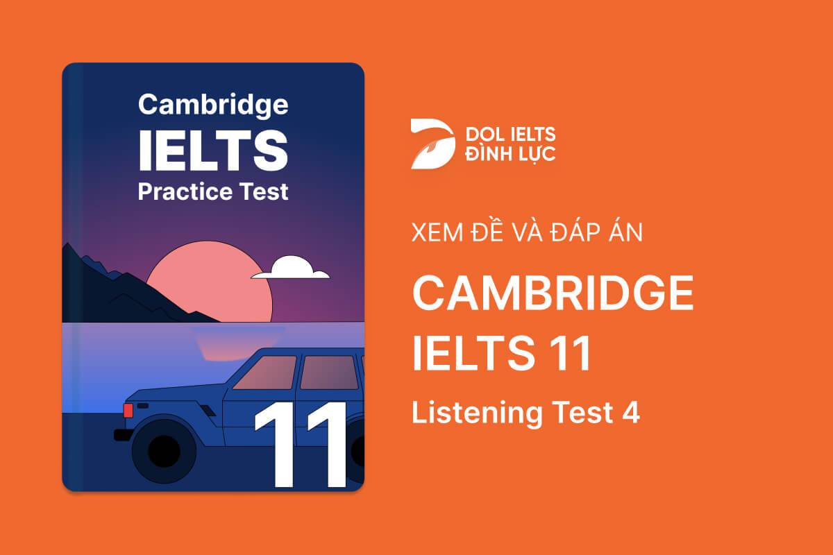Cambridge IELTS 11 - Listening Test 4 With Practice Test, Answers And Explanation