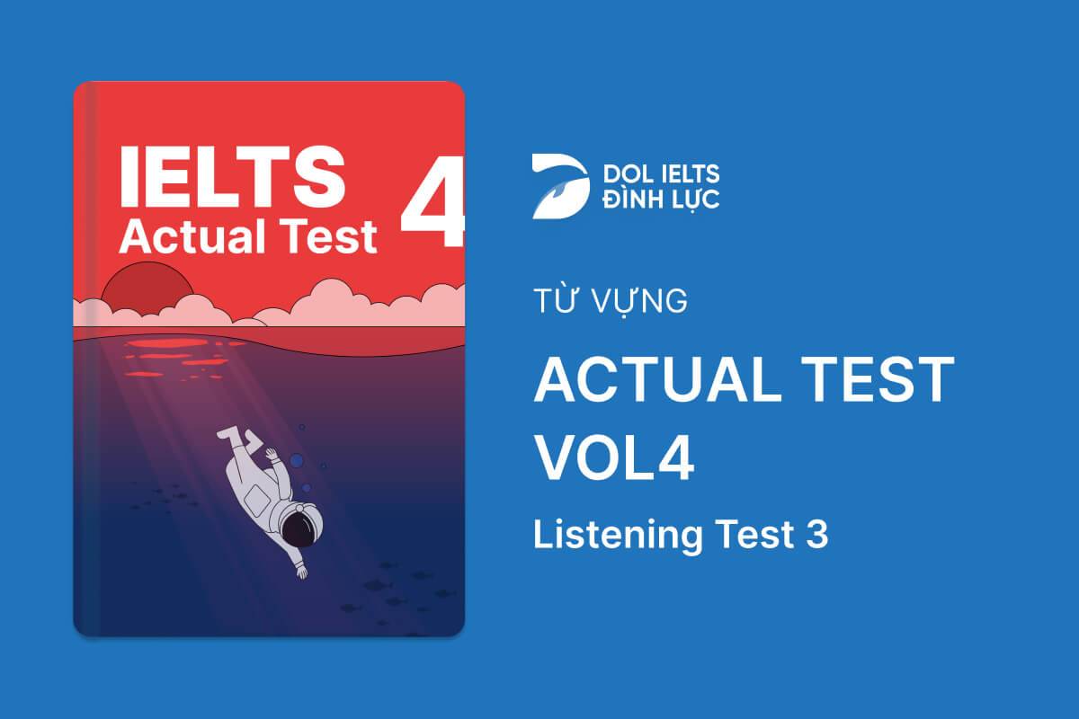Từ Vựng IELTS Online Test Actual Test 4 - Listening Test 3