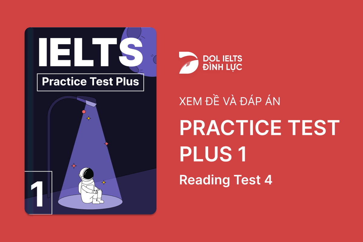 Practice Test Plus 1 - Reading Test 4 With Practice Test, Answers And Explanation