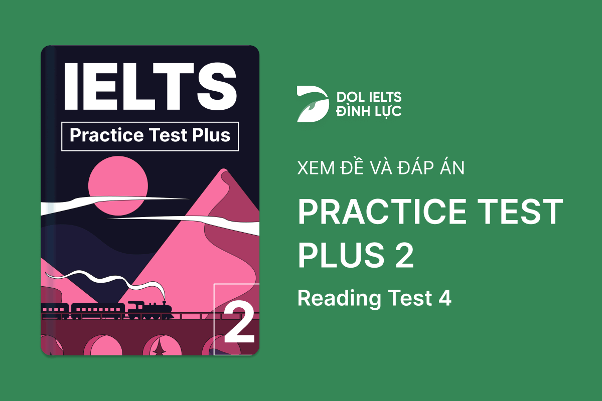 Practice Test Plus 2 - Reading Test 4 With Practice Test, Answers And Explanation