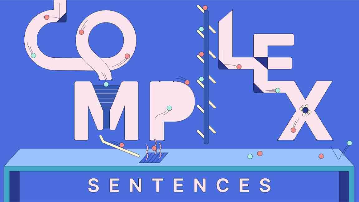 Complex Sentence - Câu Phức trong tiếng Anh là gì?